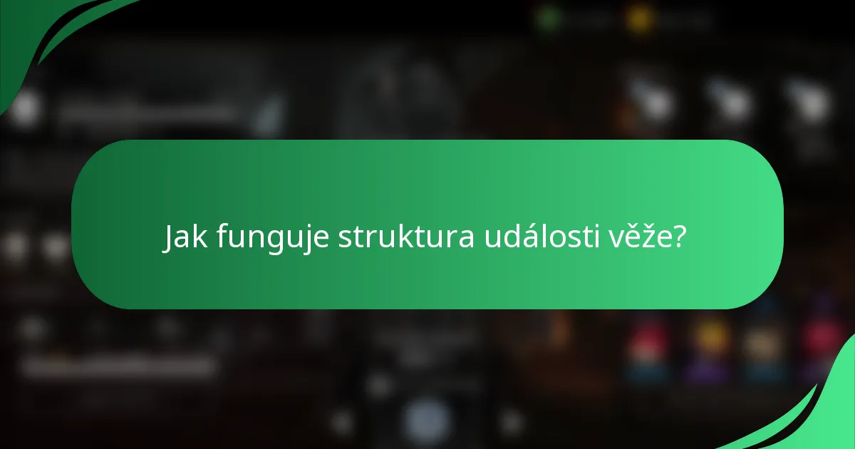 Jak funguje struktura události věže?