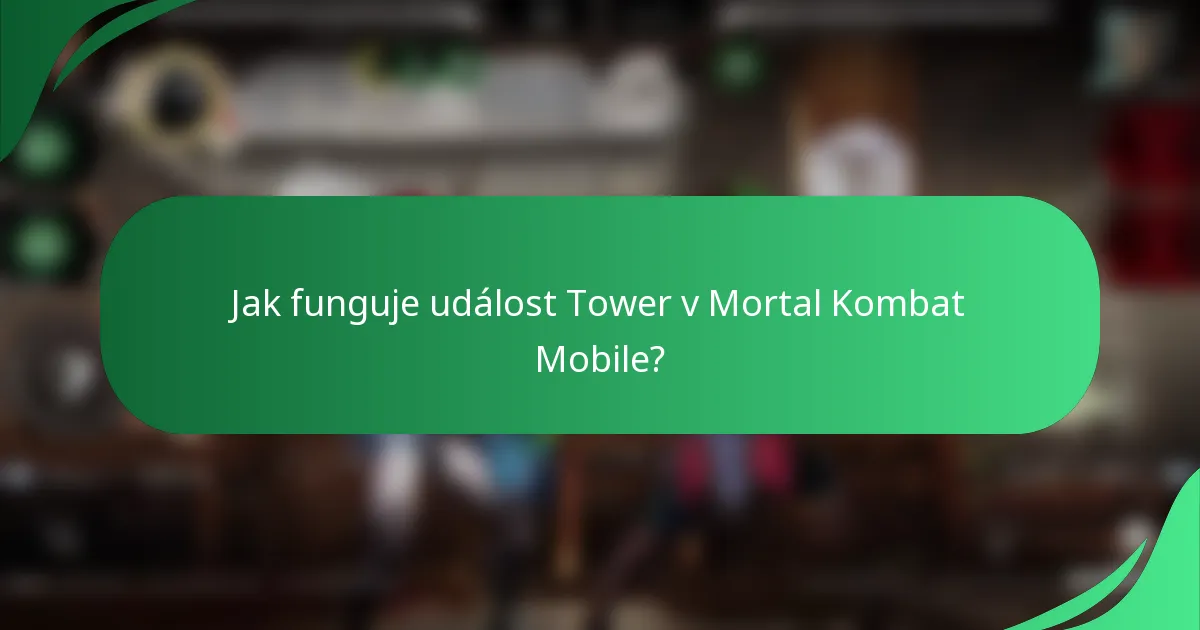 Jak funguje událost Tower v Mortal Kombat Mobile?