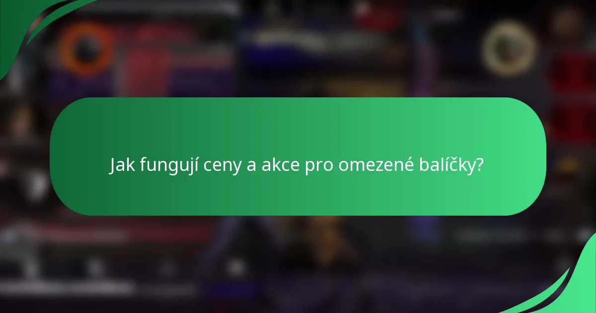 Jak fungují ceny a akce pro omezené balíčky?