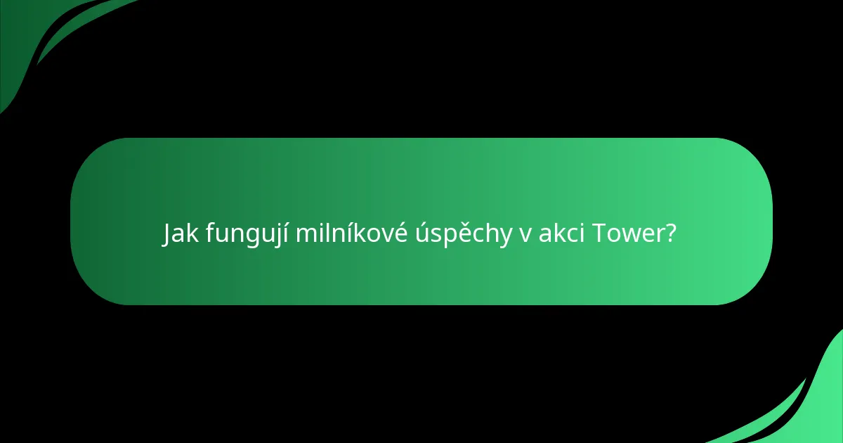 Jak fungují milníkové úspěchy v akci Tower?