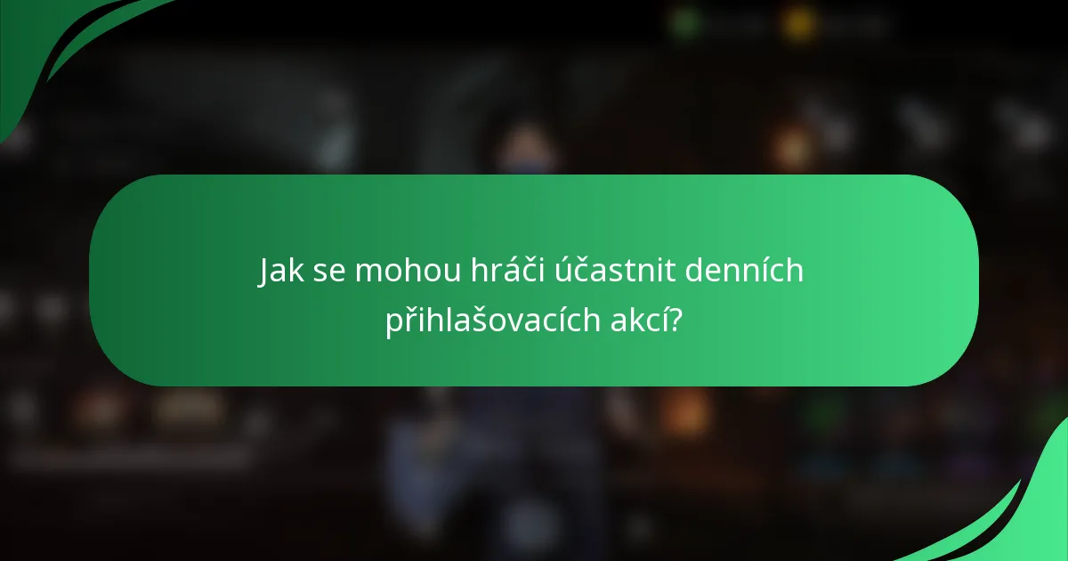 Jak se mohou hráči účastnit denních přihlašovacích akcí?