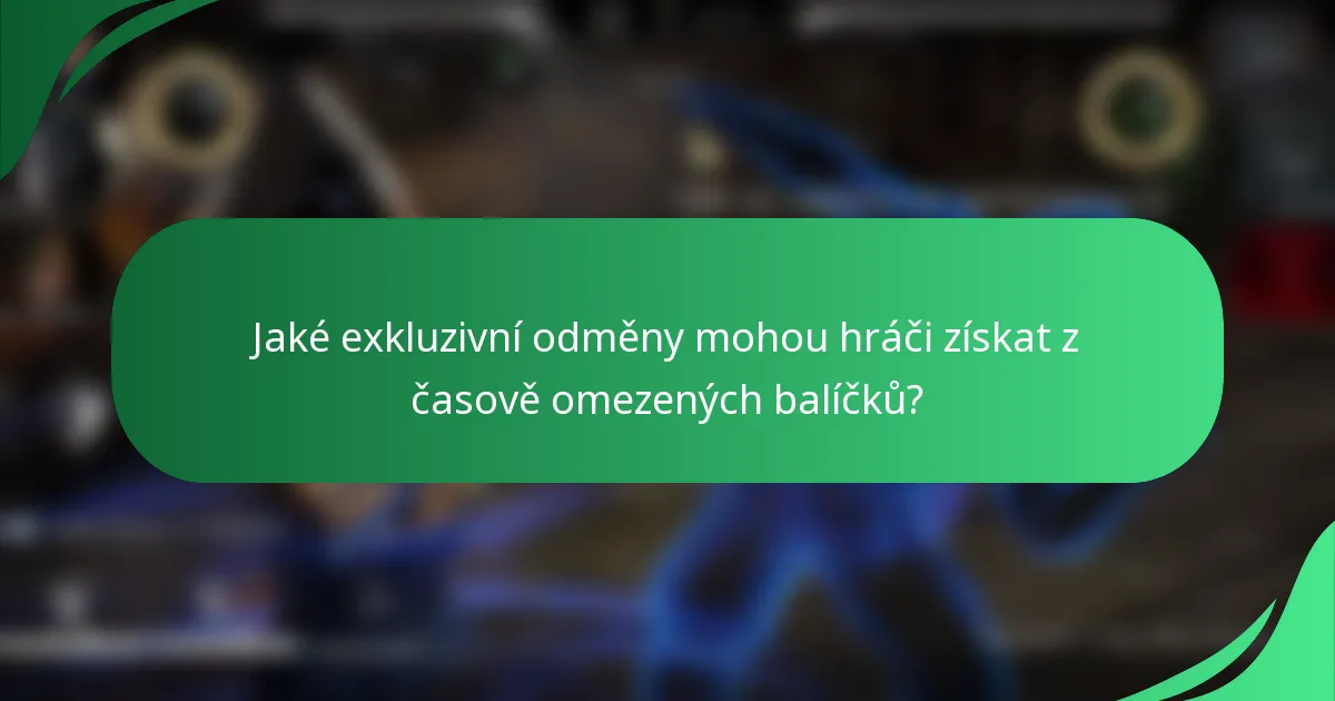 Jaké exkluzivní odměny mohou hráči získat z časově omezených balíčků?