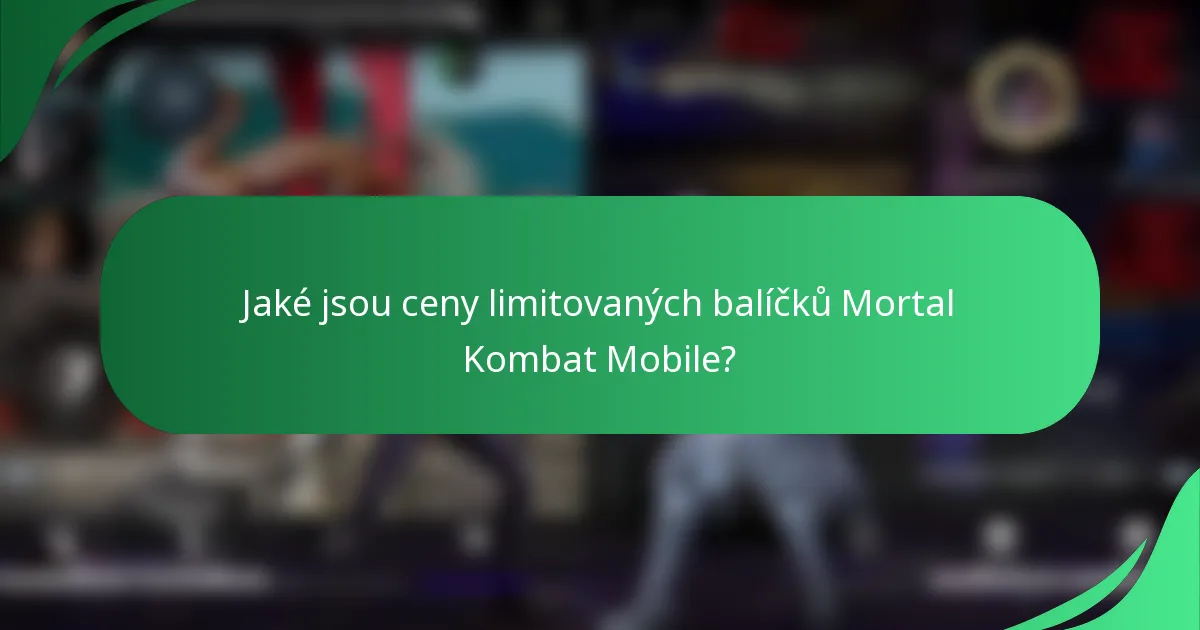 Jaké jsou ceny limitovaných balíčků Mortal Kombat Mobile?