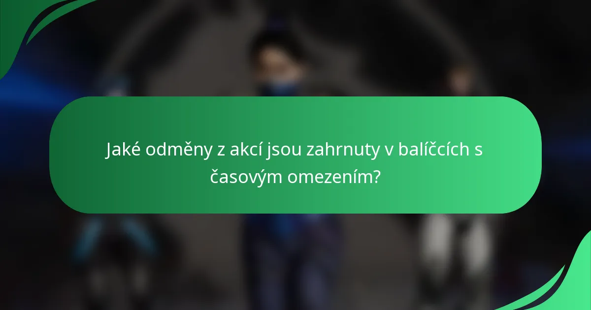 Jaké odměny z akcí jsou zahrnuty v balíčcích s časovým omezením?