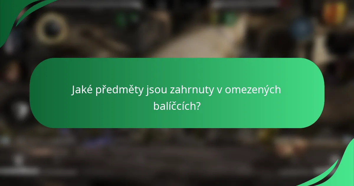 Jaké předměty jsou zahrnuty v omezených balíčcích?