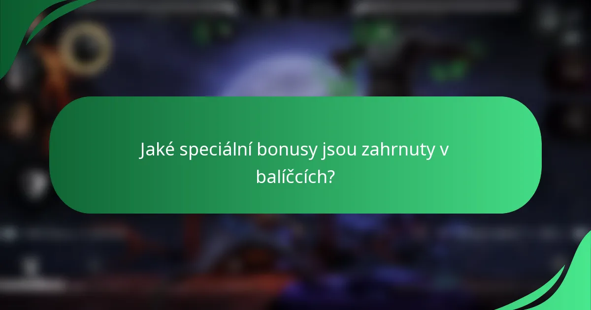 Jaké speciální bonusy jsou zahrnuty v balíčcích?