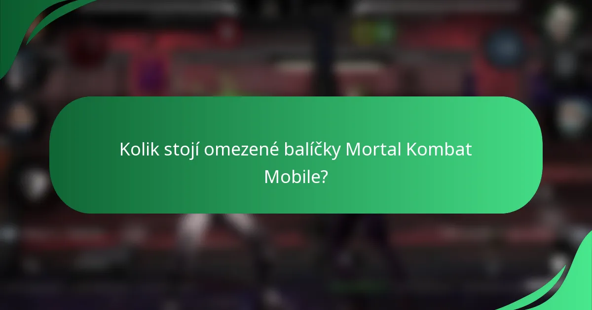 Kolik stojí omezené balíčky Mortal Kombat Mobile?