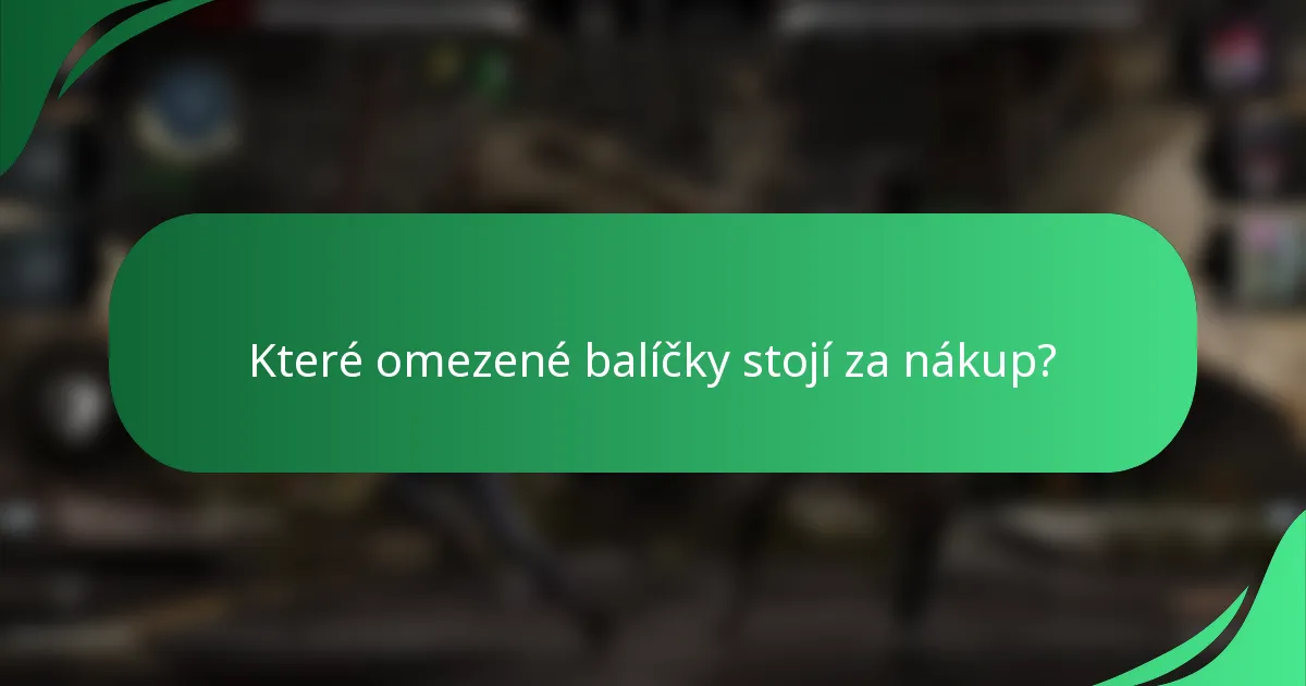 Které omezené balíčky stojí za nákup?