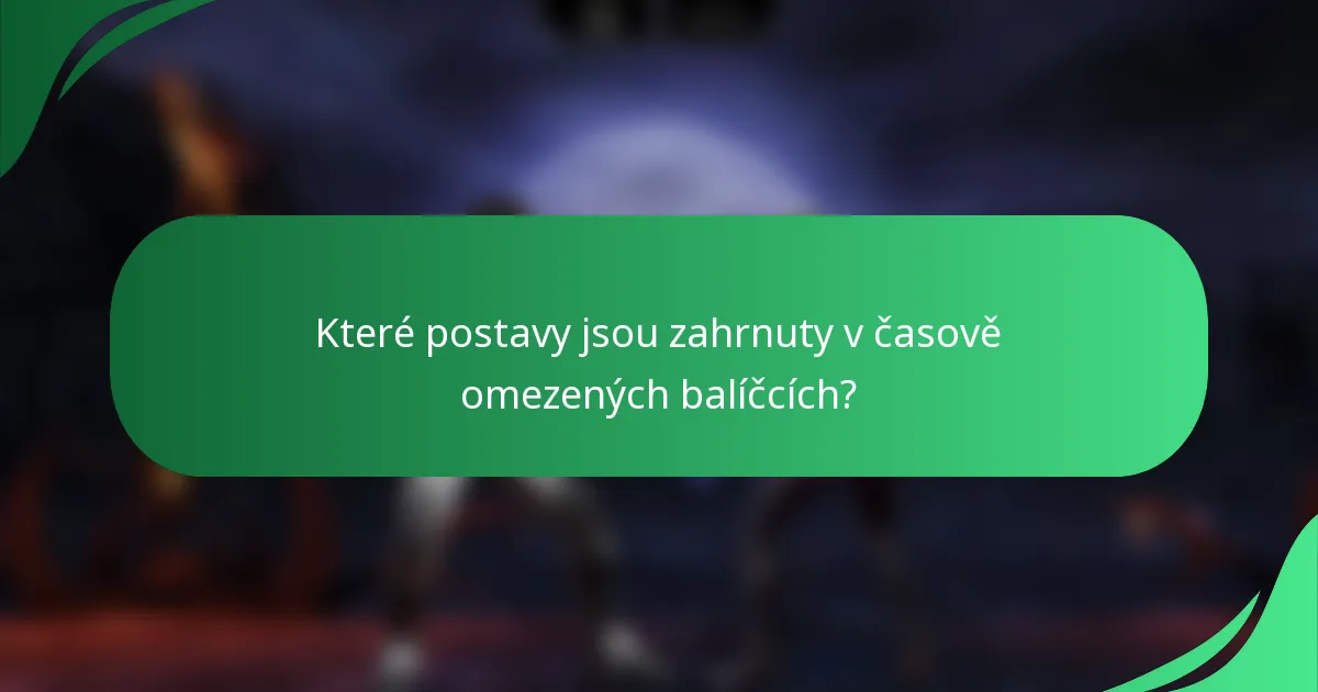 Které postavy jsou zahrnuty v časově omezených balíčcích?
