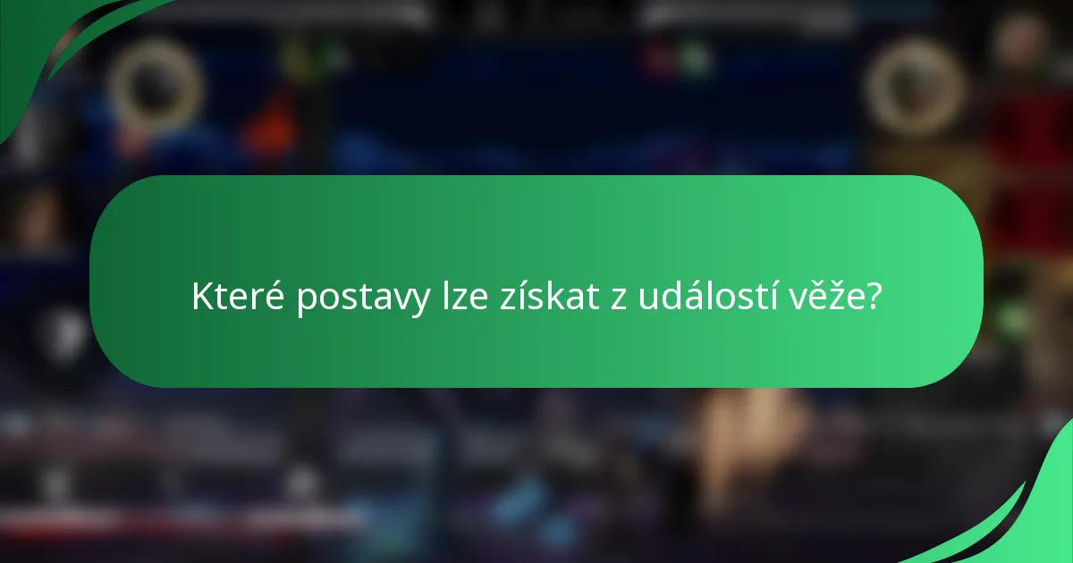 Které postavy lze získat z událostí věže?